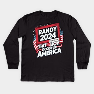 Randy 2024 That boy good for America Kids Long Sleeve T-Shirt